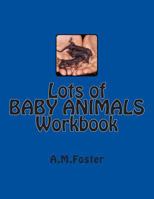 Lots of BABY ANIMALS Workbook 147917209X Book Cover