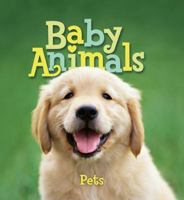 Baby Animals Pets (Baby Animals 0753465655 Book Cover