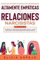 Gu?a de Supervivencia de Personas Altamente Emp?ticas y Relaciones Narcisistas 2 Libros En 1 : Prot?gete de Narcisistas, Relaciones T?xicas y Abuso Emocional + Plan de Recuperaci?n + Reto de 30 D?as 1648660274 Book Cover