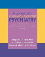 Study Guide to Child And Adolescent Psychiatry: A Companion to the American Psychiatric Publishing Textbook of Child And Adolescent Psychiatry 1585622613 Book Cover