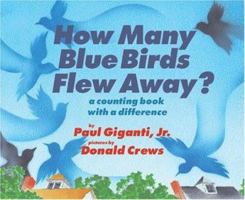 How Many Blue Birds Flew Away?: A Counting Book with a Difference 006000763X Book Cover