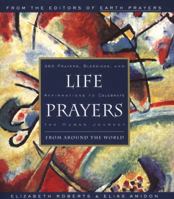 Life Prayers : From Around the World : 365 Prayers, Blessings, and Affirmations to Celebrate the Human Journey 006251377X Book Cover