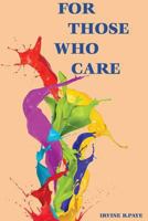 For Those Who Care 1983134759 Book Cover