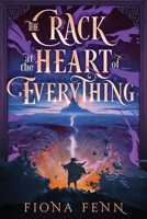 The Crack at the Heart of Everything 1946501719 Book Cover