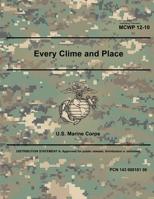 Marine Corps Warfighting Publication MCWP 12-10 Every Clime and Place February 2019 1091704775 Book Cover