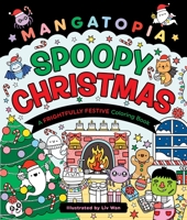 Mangatopia: Spoopy Christmas: A Frightfully Festive Coloring Book of Anime and Manga 1250421470 Book Cover