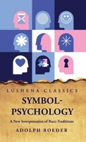 Symbol-Psychology A New Interpretation of Race-Traditions B0CGGWFYKS Book Cover