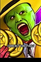 Currency Conspiracy 7536176295 Book Cover