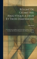 Résumé De Géométrie Analytique a Deux Et Trois Dimensions: À L'usage Des Candidats Aux Écoles Polytechnique, Normale, Centrale, Des Ponts & Chaussées, Des Mines, Forestière Et Navale 102028899X Book Cover