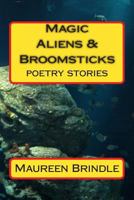 Magic, Aliens & Broomsticks 1494844966 Book Cover