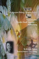 Malignant Poking Memoir Series: Episode One Murder Snuff Attempt — Suffocating B0DQWJTP5D Book Cover