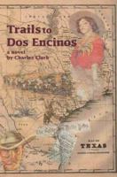 Trails to DOS Encinos 0595278752 Book Cover