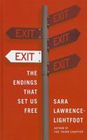 Exit: The Endings That Set Us Free 0374533903 Book Cover