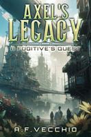 Axel's Legacy: A Fugitive's Quest B0GRGTCXP7 Book Cover