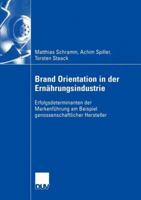 Brand Orientation in Der Ernahrungsindustrie: Erfolgsdeterminanten Der Markenfuhrung Am Beispiel Genossenschaftlicher Hersteller 3824407892 Book Cover