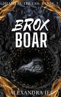 Brox BOAR: A Dark Mafia Reverse Harem Romance (Miami Ruthless Book 3) 1738432882 Book Cover