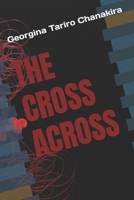 THE CROSS ACROSS B0GZQCZ19D Book Cover