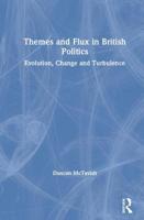Themes and Flux in British Politics: Evolution, Change and Turbulence 1138298379 Book Cover