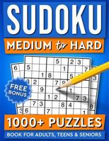 Sudoku Medium to Hard 1000+ Puzzles: Book for Adults, Teens & Seniors 1956816380 Book Cover