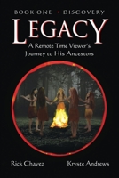 LEGACY Book One, Discovery: A Remote Time Viewer's Journey to His Ancestors 057822903X Book Cover