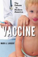 Vaccine: The Debate in Modern America 1421406071 Book Cover