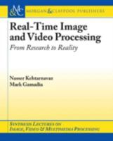 Real-Time Image and Video Processing: From Research to Reality (Synthesis Lectures on Image, Video, and Multimedia Processing) 3031011120 Book Cover