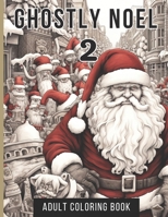 GHOSTLY NOEL 2: ADULT COLORING BOOK B0CQJGVB4J Book Cover