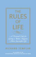 The Rules of Life: A Personal Code for Living a Better, Happier, More Successful Life 0131743961 Book Cover