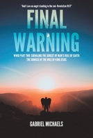 Final Warning: WWIII Part Two: Signaling the Sunset of Man's Rule of Earth The Sunrise of the Rule of King Jesus 1639031855 Book Cover