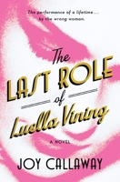 The Last Role of Luella Vining: A Novel 0310181690 Book Cover