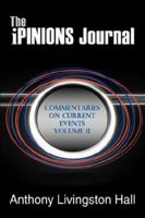 The Ipinions Journal: Commentaries on Current Events Volume II 0595877826 Book Cover