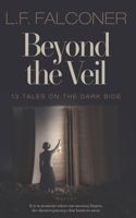 Beyond the Veil: 13 Tales on the Dark Side B091F5RYTM Book Cover