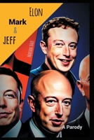 Elon, Mark, and Jeff: A Parody 1774818604 Book Cover