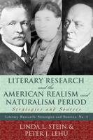 Literary Research and the American Realism and Naturalism Period: Strategies and Sources 0810861410 Book Cover