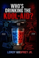 Who's Drinking the Kool-Aid?: Jonestown Revisited B0HB7JFFBT Book Cover