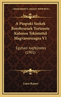 A Puspoki Szekek Betoltesenek Tortenete Kulonos Tekintettel Magvarorszagra V1: Egyhazi Jogfejlodes (1901) 116813952X Book Cover
