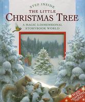 Step Inside The Little Christmas Tree: A Magic 3-Dimensional Storybook World 1402743602 Book Cover