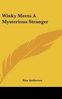 Winky Meets the Mysterious Stranger 1432598503 Book Cover