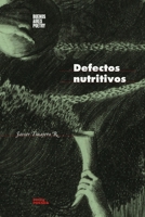 Defectos nutritivos (Colección Pippa Passes (Buenos Aires Poetry)) 9878470563 Book Cover