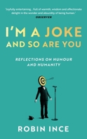 I'm a Joke and So Are You: A Comedian's Take on What Makes Us Human 1838959718 Book Cover