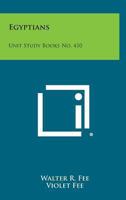 Egyptians: Unit Study Books No. 410 1258983346 Book Cover