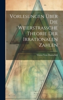 Vorlesungen Über Die Weierstrassche Theorie Der Irrationalen Zahlen 0270056483 Book Cover