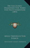 Die Englischen Dramatiker Vor, Neben Und Nach Shakespeare (1893) 1168480698 Book Cover