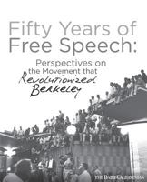Fifty Years of Free Speech: Perspectives on the Movement That Revolutionized Berkeley 069229273X Book Cover