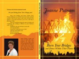 Burn Your Bridges and Dance Within Their Flames 0970509863 Book Cover
