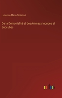 De la Démonialité et des Animaux Incubes et Succubes 3368008080 Book Cover