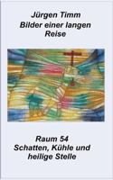Raum 54 Schatten, Kühle und heilige Stille 3740752904 Book Cover