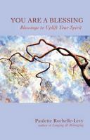 You Are a Blessing: Blessings to Uplift Your Spirit 0971906335 Book Cover