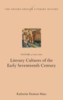 The Oxford English Literary History: Volume 4. 1603–1660: Literary Cultures of the Early Seventeenth Century 0198943326 Book Cover