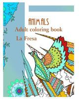 Animals : Adult Coloring Book 1728652952 Book Cover